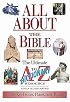 All About The Bible The Ultimate A-to-z Illustrated Guide To The Great People, Events And Placesto The Great People, Events And Places