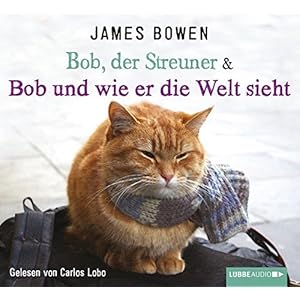 Bob, der Streuner & Bob und wie er die Welt sieht: Buch 1 & 2. (James Bowen Bücher)