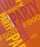 Party food : great recipes for quick and delicious party food
