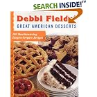 Debbi Fields' Great American Desserts: 100 Mouthwatering Easy-to-Prepare Recipes by Debbi Fields