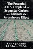 The Potential of U.S. Cropland to Sequester Carbon and Mitigate the Greenhouse Effect