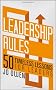 Leadership Rules: 50 Timeless Lessons for Leaders