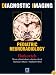 Diagnostic Imaging: Pediatric Neuroradiology