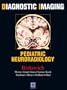 Diagnostic Imaging: Pediatric Neuroradiology, 1e