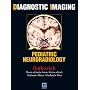 Diagnostic Imaging: Pediatric Neuroradiology
