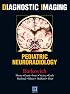 Diagnostic Imaging: Pediatric Neuroradiology