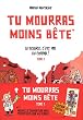 Tu mourras moins b�te : Tome 1