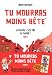 Tu mourras moins bête : Tome 1