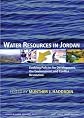Water Resources in Jordan: Evolving Policies for Development, the Environment, and Conflict Resolution ("An Rff Press Book) (RFF Press)