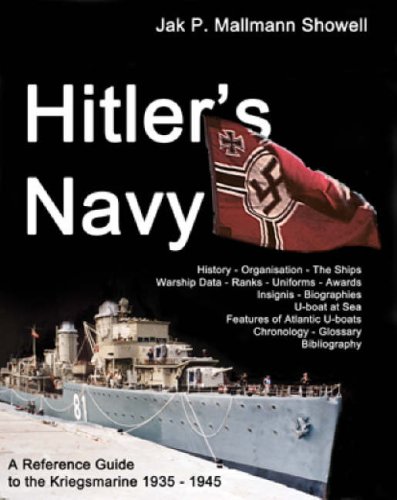 Hitler's Navy: The Ships, Men and Organisation of the Kriegsmarine 1935 - 1945