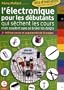 L'�lectronique pour les d�butants qui s�chent les cours mais soudent sans se br�ler les doigts