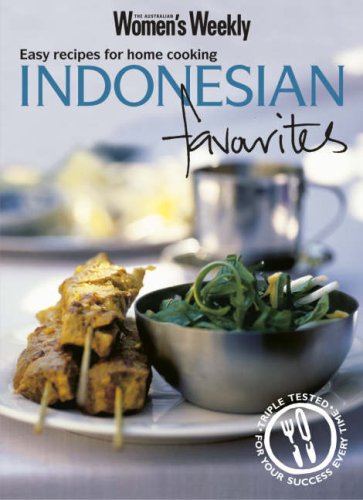 Indonesian Favourites: Easy Recipes for Home Cooking ("Australian Women's Weekly")