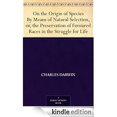 On the Origin of Species By Means of Natural Selection, or, the Preservation of Favoured Races in the Struggle for Life