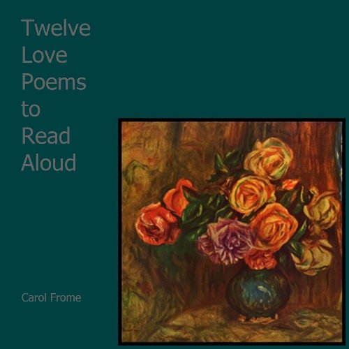 Twelve Love Poems to Read Aloud