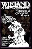 Wieland: Or The Transformation: With Memoirs Of Carwin The Biloquist: A Fragment