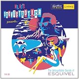 The Unforgettable Sounds of Esquivel