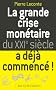 La grande crise mon�taire du XXIe si�cle a d�j� commenc� !