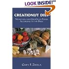 Creationist Diet: Nutrition and God-Given Foods According to the Bible by  Gary F. Zeolla
