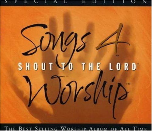 CD-Charts  Search : Songs for Worship: Shout to the Lord