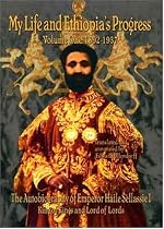 Autobiography of Emperor Haile Sellassie I: King of Kings and Lord of (My Life and Ethiopia's Progress)