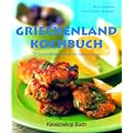 Griechenland-Kochbuch. 75 Spezialit�ten modern interpretiert: 75 Spezialit�ten neu interpretiert