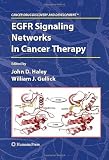 EGFR Signaling Networks in Cancer Therapy (Cancer Drug Discovery and Development)