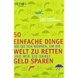 50 einfache Dinge, die Sie tun k�nnen, um die Welt zu retten und wie Sie dabei Geld sparenvon "Andreas Schlumberger"