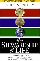 The Stewardship of Life: Making the Most of All That You Have and All That You Are