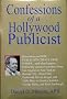 Confessions of a Hollywood publicist: Revelations on how publicists create star power-- and what happens behind the scenes everywhere from Los Angeles ... Kubrick, George Burns, and Rush Limbaugh Confessions of a Hollywood publicist: Revelations on how publicists create star power-- and what happens behind the scenes everywhere from Los Angeles ... Kubrick, George Burns, and Rush Limbaugh