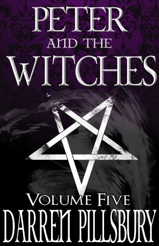 PETER AND THE WITCHES (Volume Five) (PETER AND THE MONSTERS Book 5)