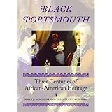 Black Portsmouth: Three Centuries of African-American Heritage (Revisiting New England)
