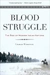 Blood Struggle: The Rise of Modern Indian Nations