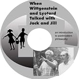 When Wittgenstein and Lyotard Talked with Jack and Jill