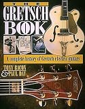 The Gretsch Book - A Complete History of Gretsch Electric Guitars