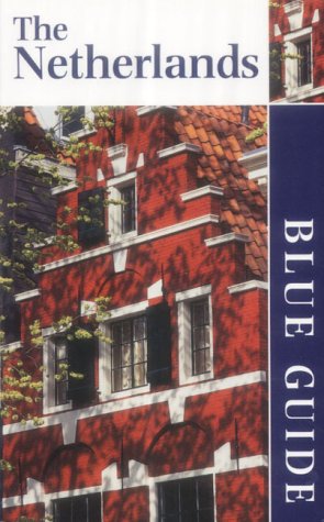 Blue Guide The Netherlands (7th edn) (Blue Guides)