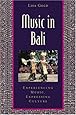 Music in Bali: Experiencing Music, Expressing Culture Includes CD (Global Music Series)
