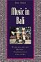Music in Bali: Experiencing Music, Expressing Culture Includes CD (Global Music)