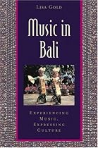 Music in Bali: Experiencing Music, Expressing Culture Includes CD (Global Music Series)