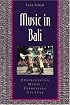 Music in Bali: Experiencing Music, Expressing Culture Includes CD (Global Music Series)