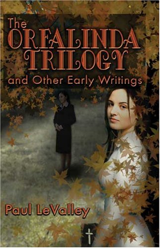 The Orfalinda Trilogy: and Other Early Writings