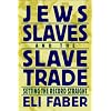 Jews, Slaves, and the Slave Trade: Setting the Record Straight (Reppraisals in Jewish Social and Intellectual History)