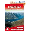 Rund um den Comer See: 50 ausgewählte Wanderungen an den mediterranen Ufern des Lario sowie in den umliegenden Bergen der Bergamasker Alpen, des ... ... Die schönsten Tal- und Höhenwanderungen Rund um den Comer See: 50 ausgewählte Wanderungen an den mediterranen Ufern des Lario sowie in den umliegenden Bergen der Bergamasker Alpen, des ... ... Die schönsten Tal- und Höhenwanderungen