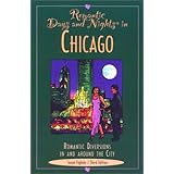romantic days and nights in chicago romantic diversions in and around the city romantic days and nights series
