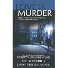 Love is Murder by Rebecca Brandewyne, Maureen Child, and Linda Winstead Jones