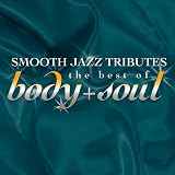 Best of Body & Soul Smooth Jazz Tribute