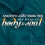 Best of Body & Soul Smooth Jazz Tribute