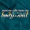 Best of Body & Soul Smooth Jazz Tribute
