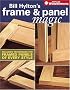 Bill Hylton's Frame & Panel Magic (Popular Woodworking)
