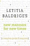 Letitia Baldriges New Manners for New Times: A Complete Guide to Etiquette