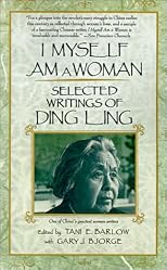 I Myself Am a Woman: Selected Writings of Ding Ling